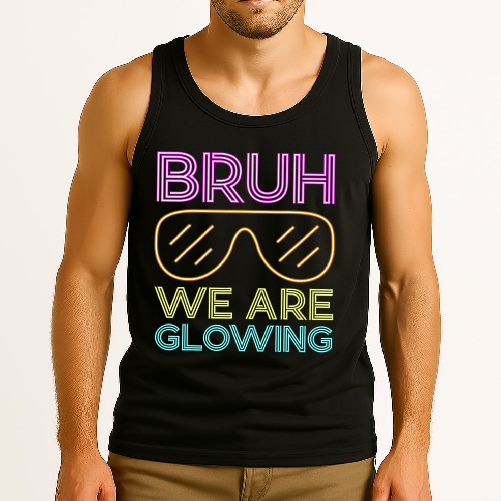 Bruh We Are Glowing Hello Summer Vacation Trips Tank Top