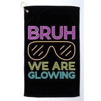 Bruh We Are Glowing Hello Summer Vacation Trips Golf Towel