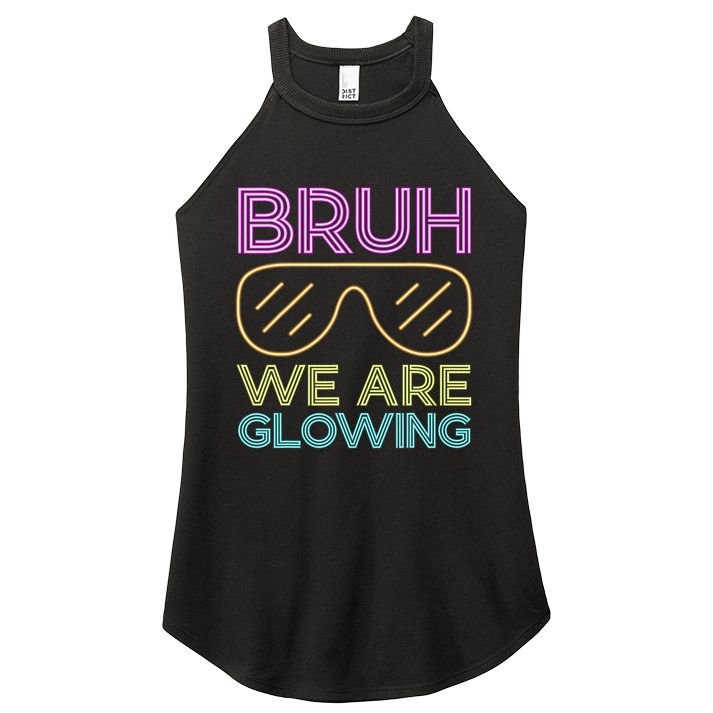 Bruh We Are Glowing Hello Summer Vacation Trips Women's Perfect Tri Rocker Tank