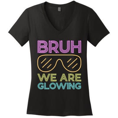 Bruh We Are Glowing Hello Summer Vacation Trips Women's V-Neck T-Shirt