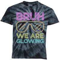 Bruh We Are Glowing Hello Summer Vacation Trips Kids Tie-Dye T-Shirt