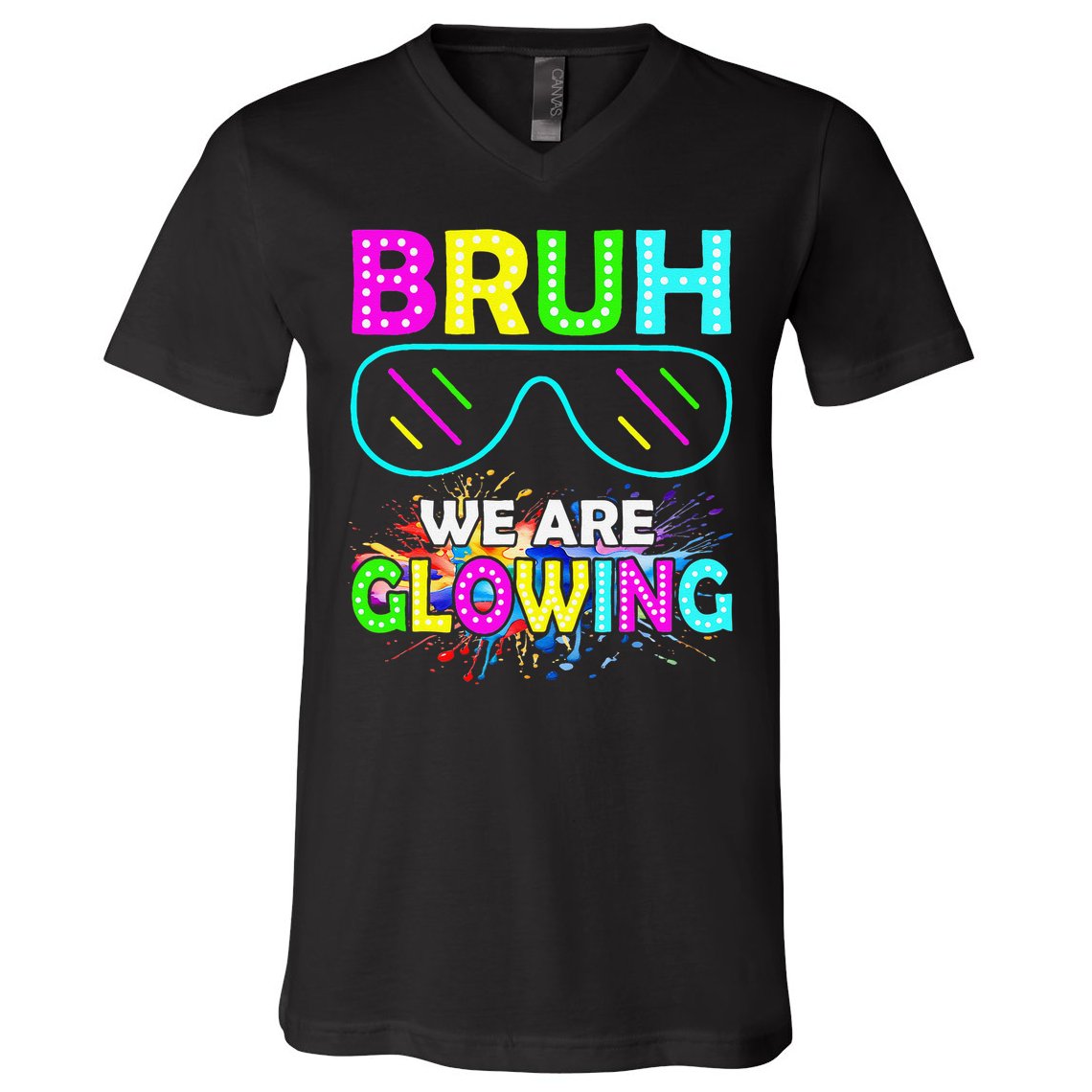 Bruh We Are Glowing Colorful Team For Women V-Neck T-Shirt