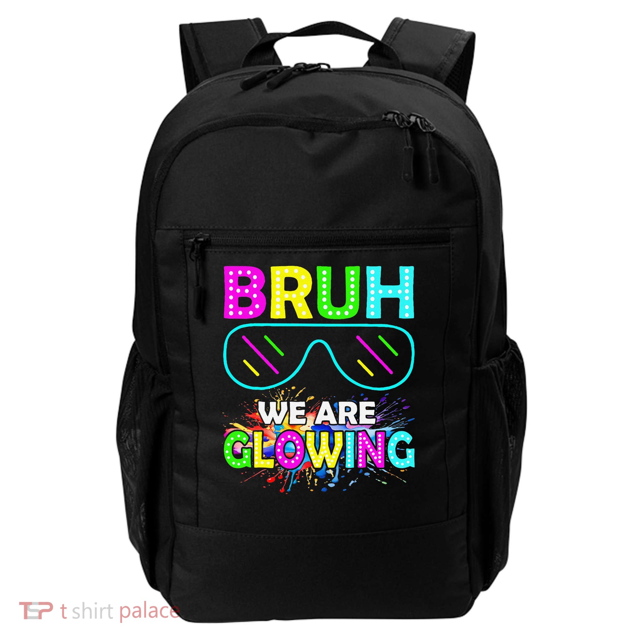 Bruh We Are Glowing Colorful Team For Women Backpack