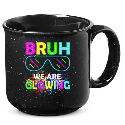 Bruh We Are Glowing Colorful Team For Women 15oz Campfire Ceramic Mug