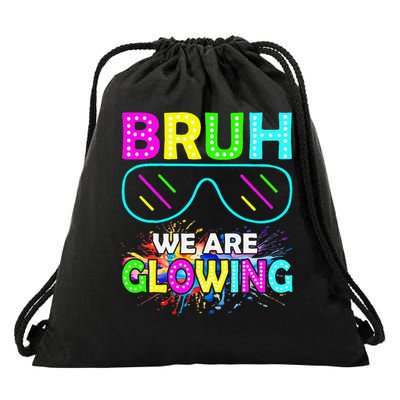 Bruh We Are Glowing Colorful Team For Women Drawstring Bag