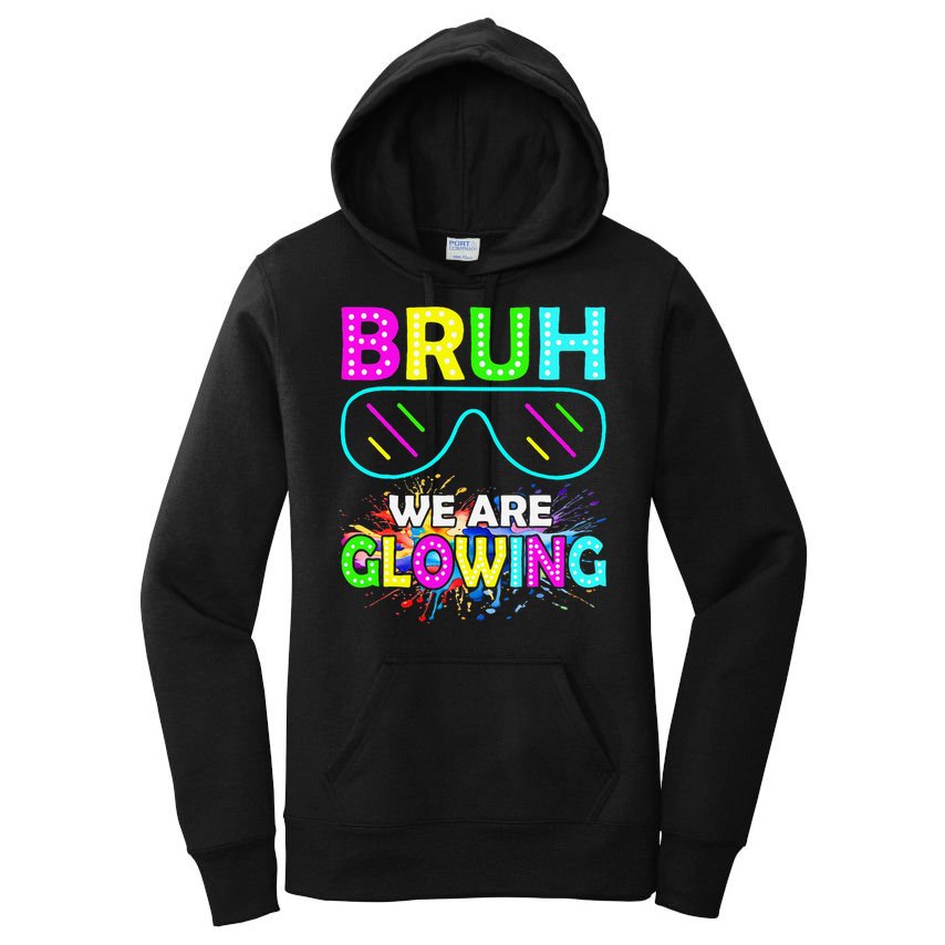 Bruh We Are Glowing Colorful Team For Women Women's Pullover Hoodie