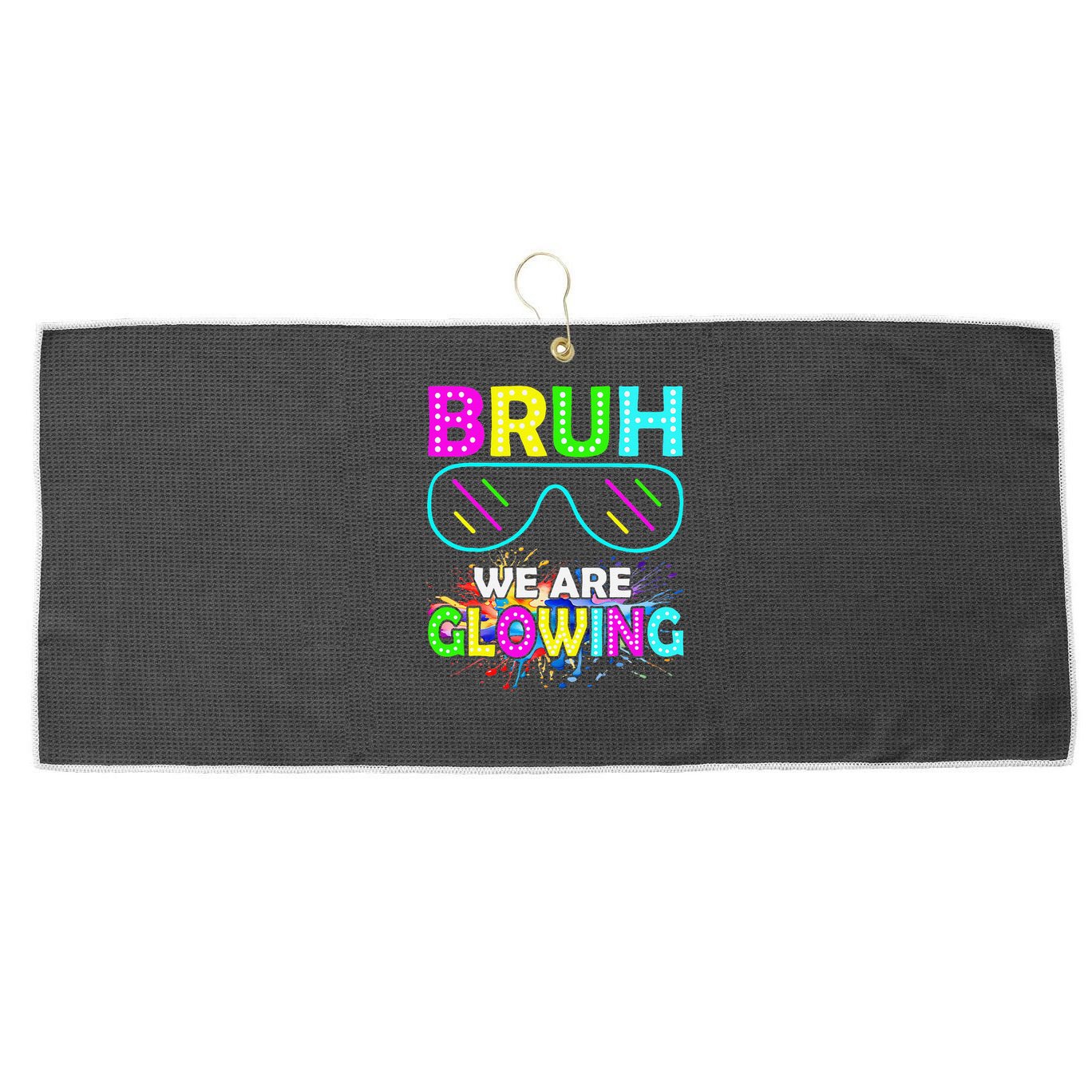 Bruh We Are Glowing Colorful Team For Women Large Microfiber Waffle Golf Towel