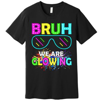 Bruh We Are Glowing Colorful Team For Women Premium T-Shirt