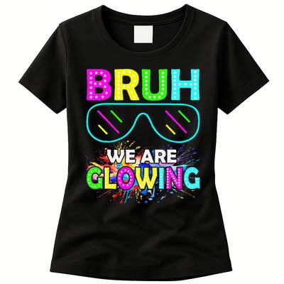 Bruh We Are Glowing Colorful Team For Women Womens T-Shirt