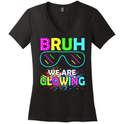 Bruh We Are Glowing Colorful Team For Women Women's V-Neck T-Shirt