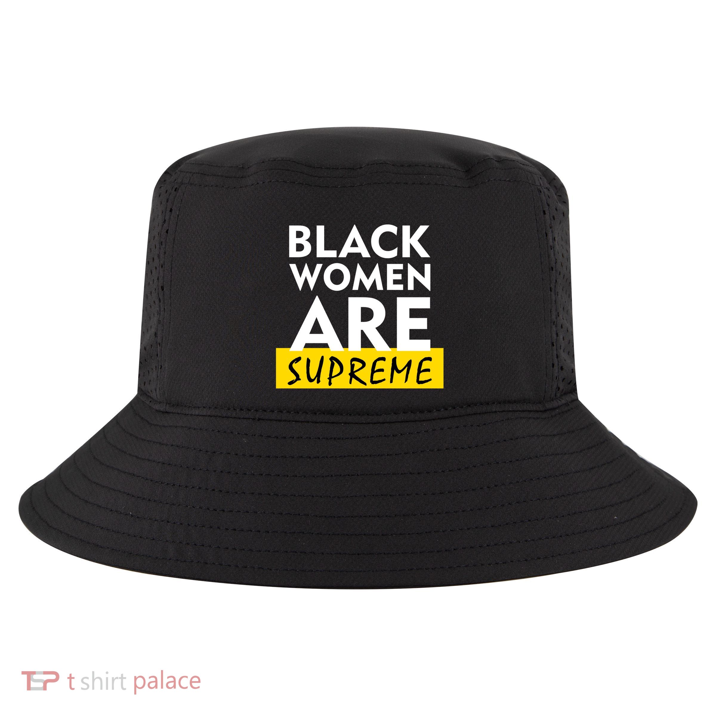 Black Women Are Supreme Ketanji Brown Jackson Justice Cool Comfort Performance Bucket Hat