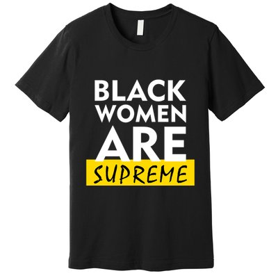 Black Women Are Supreme Ketanji Brown Jackson Justice Premium T-Shirt