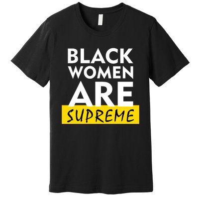 Black Women Are Supreme Ketanji Brown Jackson Justice Premium T-Shirt