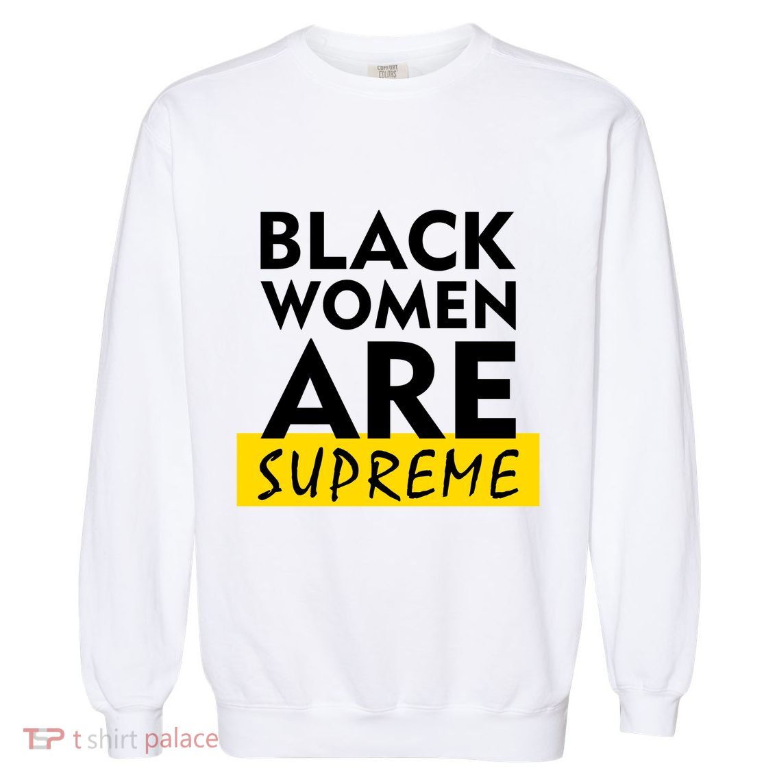 Black Women Are Supreme Ketanji Brown Jackson Justice Garment-Dyed Sweatshirt