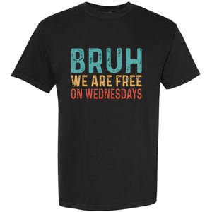 Bruh We Are Free On Wednesdays Joe Biden Garment-Dyed Heavyweight T-Shirt