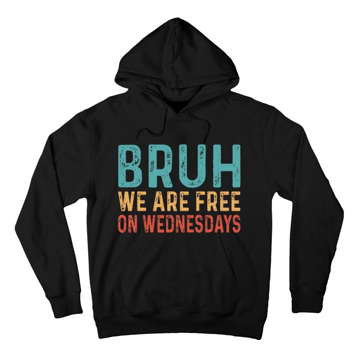 Bruh We Are Free On Wednesdays Joe Biden Hoodie