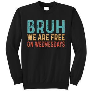 Bruh We Are Free On Wednesdays Joe Biden Sweatshirt