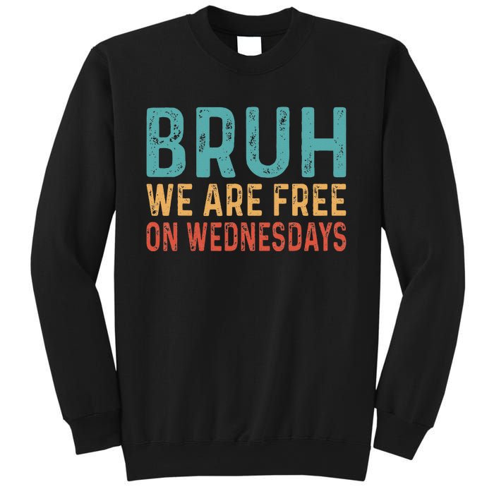 Bruh We Are Free On Wednesdays Joe Biden Sweatshirt