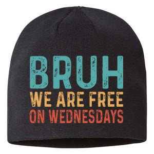 Bruh We Are Free On Wednesdays Joe Biden Sustainable Beanie