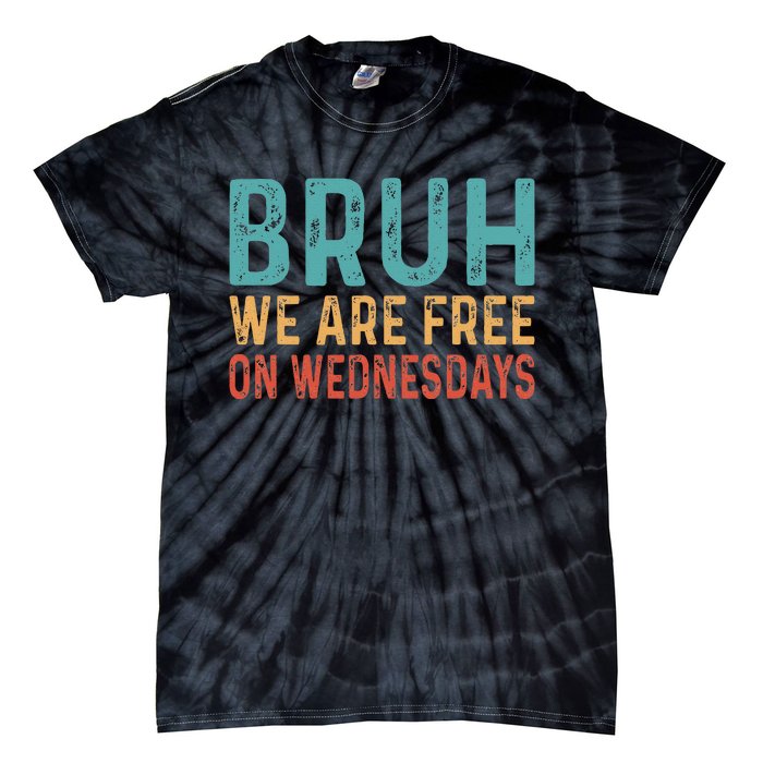 Bruh We Are Free On Wednesdays Joe Biden Tie-Dye T-Shirt