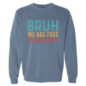 Bruh We Are Free On Wednesdays Joe Biden Garment-Dyed Sweatshirt