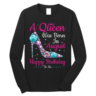 Birthday Woman A Queen Was Born In August Long Sleeve Shirt