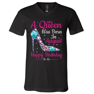 Birthday Woman A Queen Was Born In August V-Neck T-Shirt