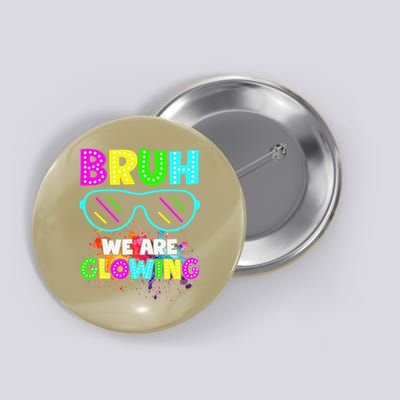 Bruh We Are Glowing In My Glowing Era Group Team Tie Dye Button