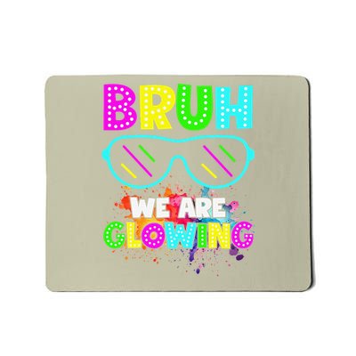 Bruh We Are Glowing In My Glowing Era Group Team Tie Dye Mousepad