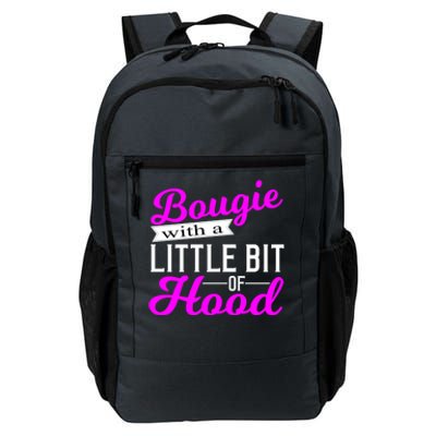 Bougie With A Little Bit Of Hood Proud Melanin Gift Cool Gift Daily Commute Backpack