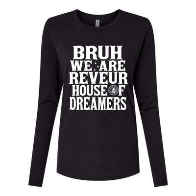 Bruh We Are Reveur House Of Dreamers Rca Houses School Womens Cotton Relaxed Long Sleeve T-Shirt