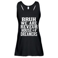 Bruh We Are Reveur House Of Dreamers Rca Houses School Ladies Essential Flowy Tank