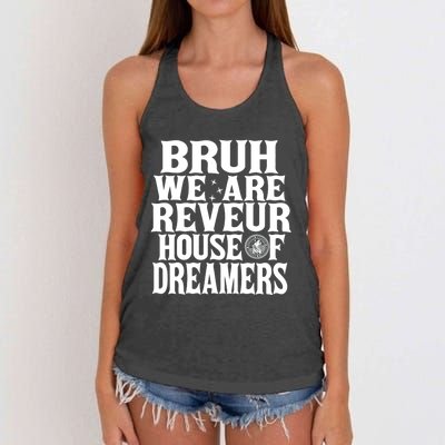 Bruh We Are Reveur House Of Dreamers Rca Houses School Women's Knotted Racerback Tank