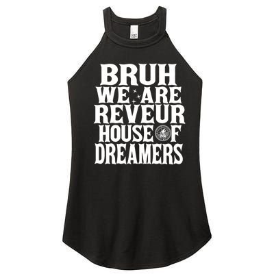 Bruh We Are Reveur House Of Dreamers Rca Houses School Women’s Perfect Tri Rocker Tank