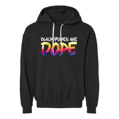 Black Women Are Dope Black History Month Afrocentric Garment-Dyed Fleece Hoodie