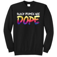 Black Women Are Dope Black History Month Afrocentric Sweatshirt