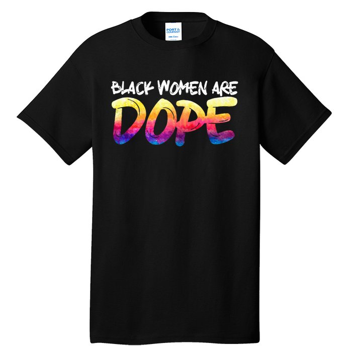 Black Women Are Dope Black History Month Afrocentric Tall T-Shirt