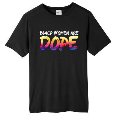 Black Women Are Dope Black History Month Afrocentric Tall Fusion ChromaSoft Performance T-Shirt