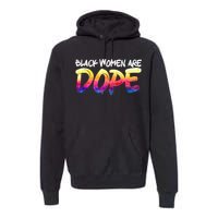 Black Women Are Dope Black History Month Afrocentric Premium Hoodie