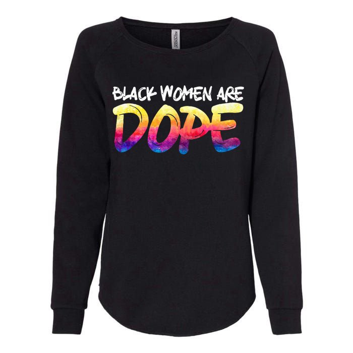 Black Women Are Dope Black History Month Afrocentric Womens California Wash Sweatshirt