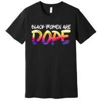 Black Women Are Dope Black History Month Afrocentric Premium T-Shirt