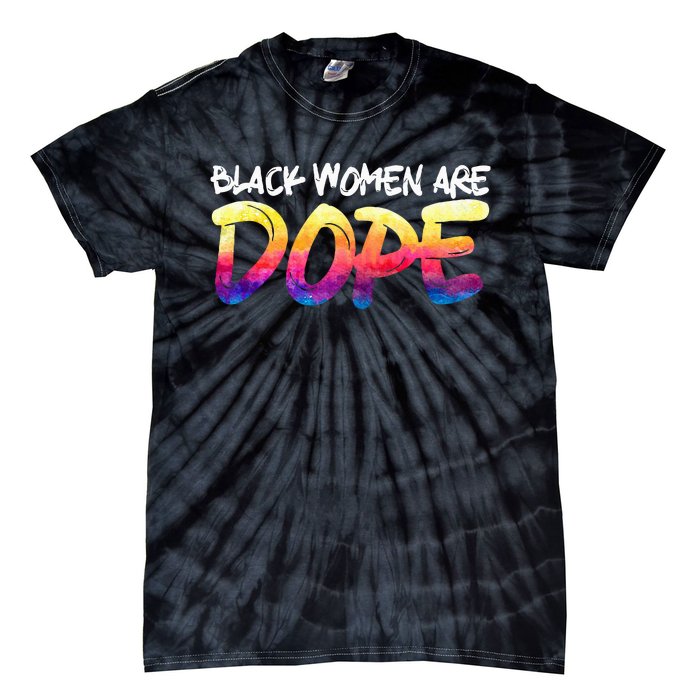 Black Women Are Dope Black History Month Afrocentric Tie-Dye T-Shirt