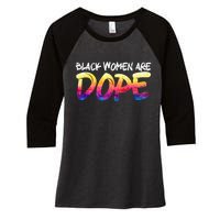 Black Women Are Dope Black History Month Afrocentric Women's Tri-Blend 3/4-Sleeve Raglan Shirt