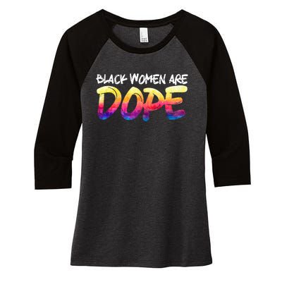 Black Women Are Dope Black History Month Afrocentric Women's Tri-Blend 3/4-Sleeve Raglan Shirt