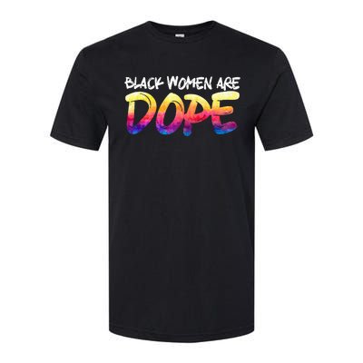 Black Women Are Dope Black History Month Afrocentric Softstyle CVC T-Shirt