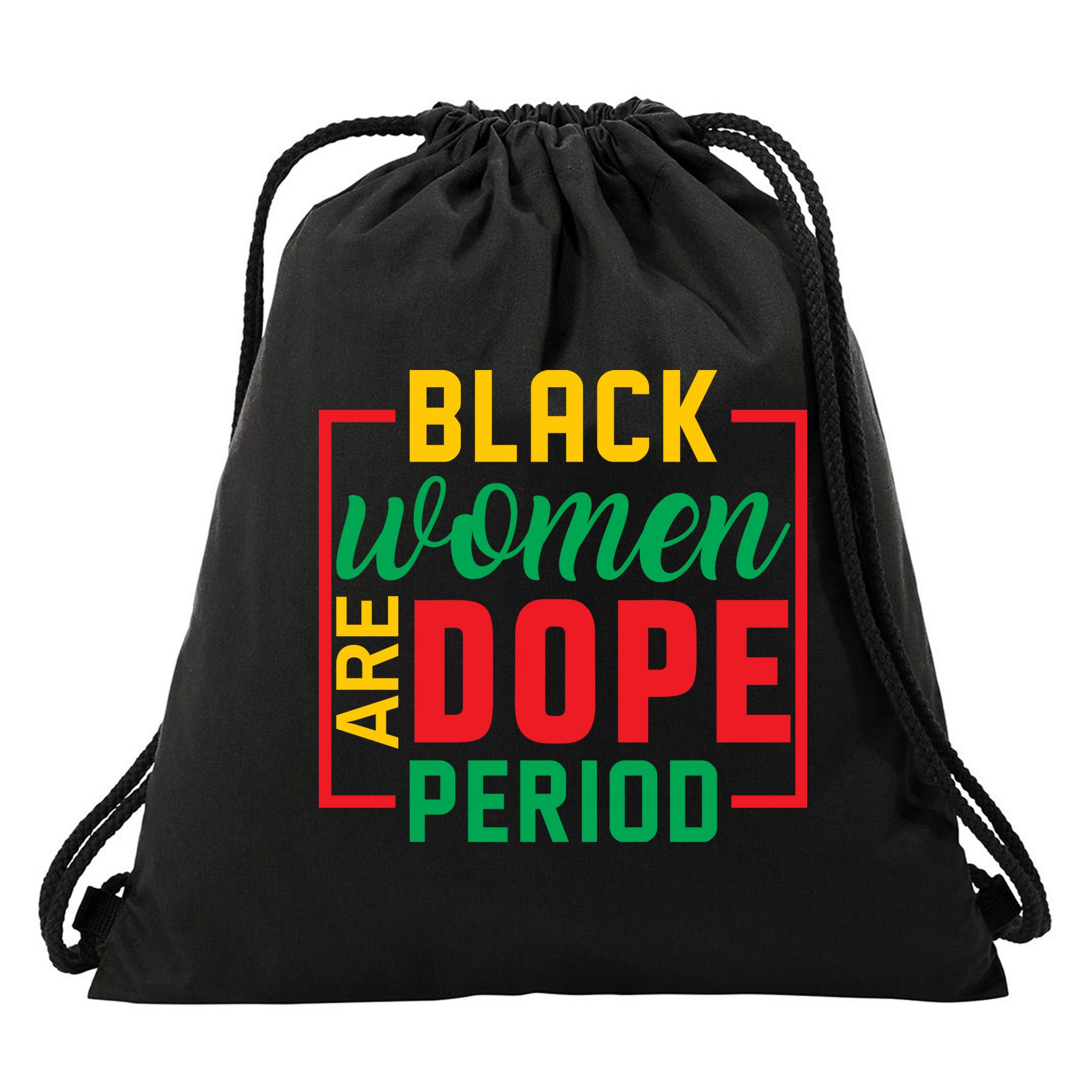 Black Women Are Dope Period Black History Month Gift Drawstring Bag