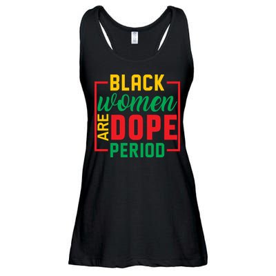 Black Women Are Dope Period Black History Month Gift Ladies Essential Flowy Tank