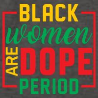 Black Women Are Dope Period Black History Month Gift Vector Backpack