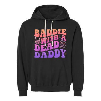 Baddie With A Dead Daddy  Garment-Dyed Fleece Hoodie