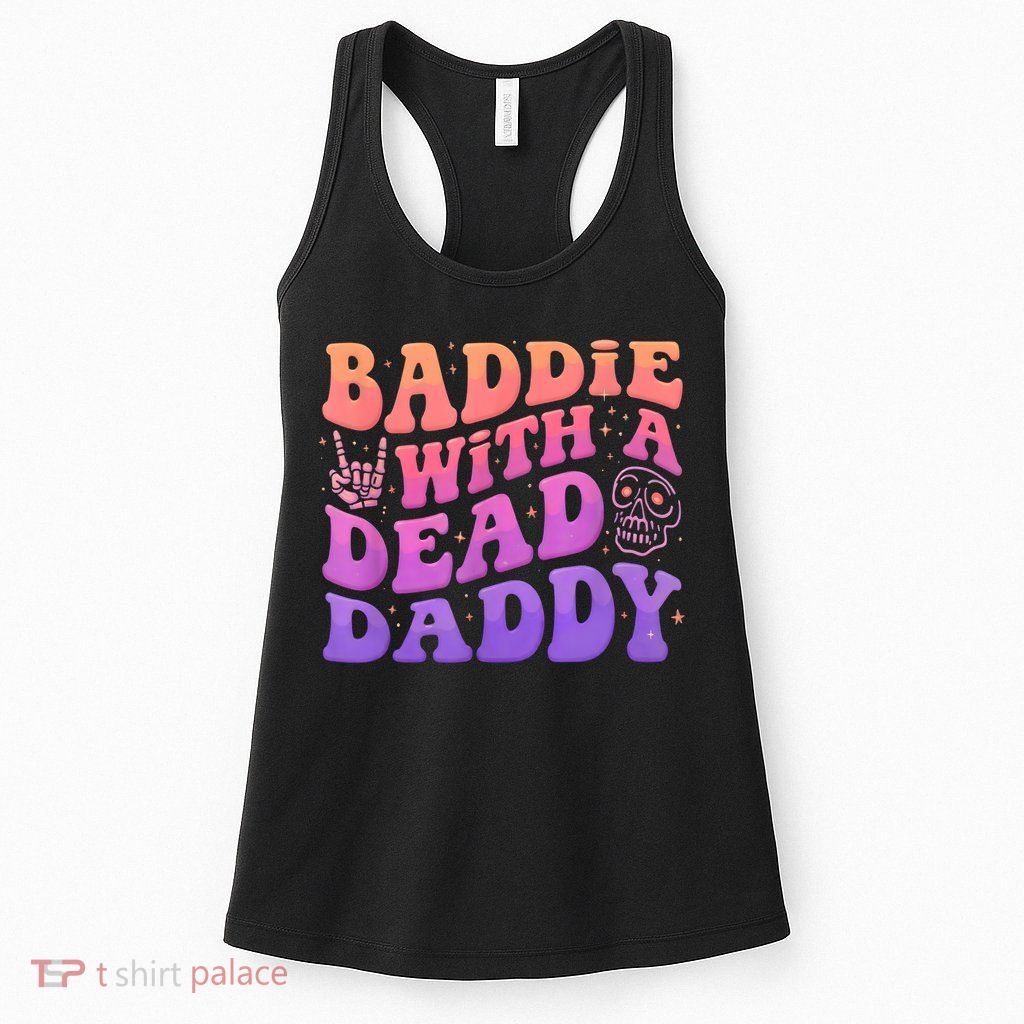 Baddie With A Dead Daddy  Womens Tank Top
